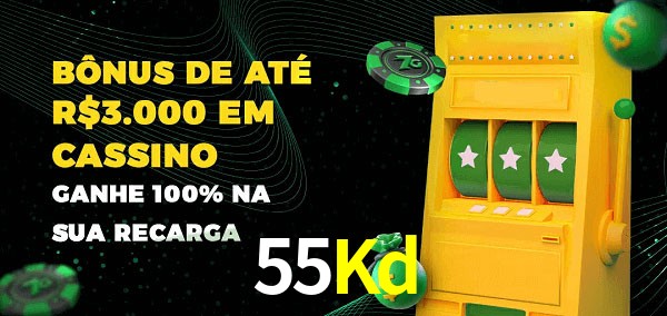 55Kd melhor bônus de depósito